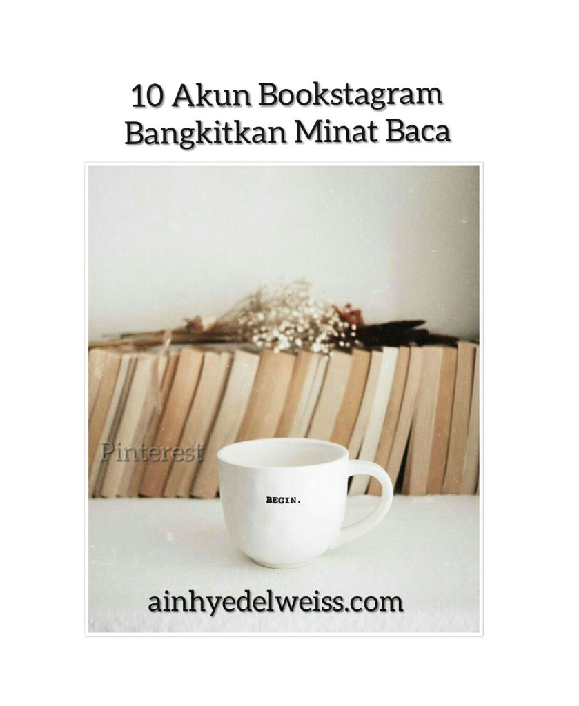 10 Akun Bookstagram Bangkitkan Minat Baca - Blog Ainhy Edelweiss