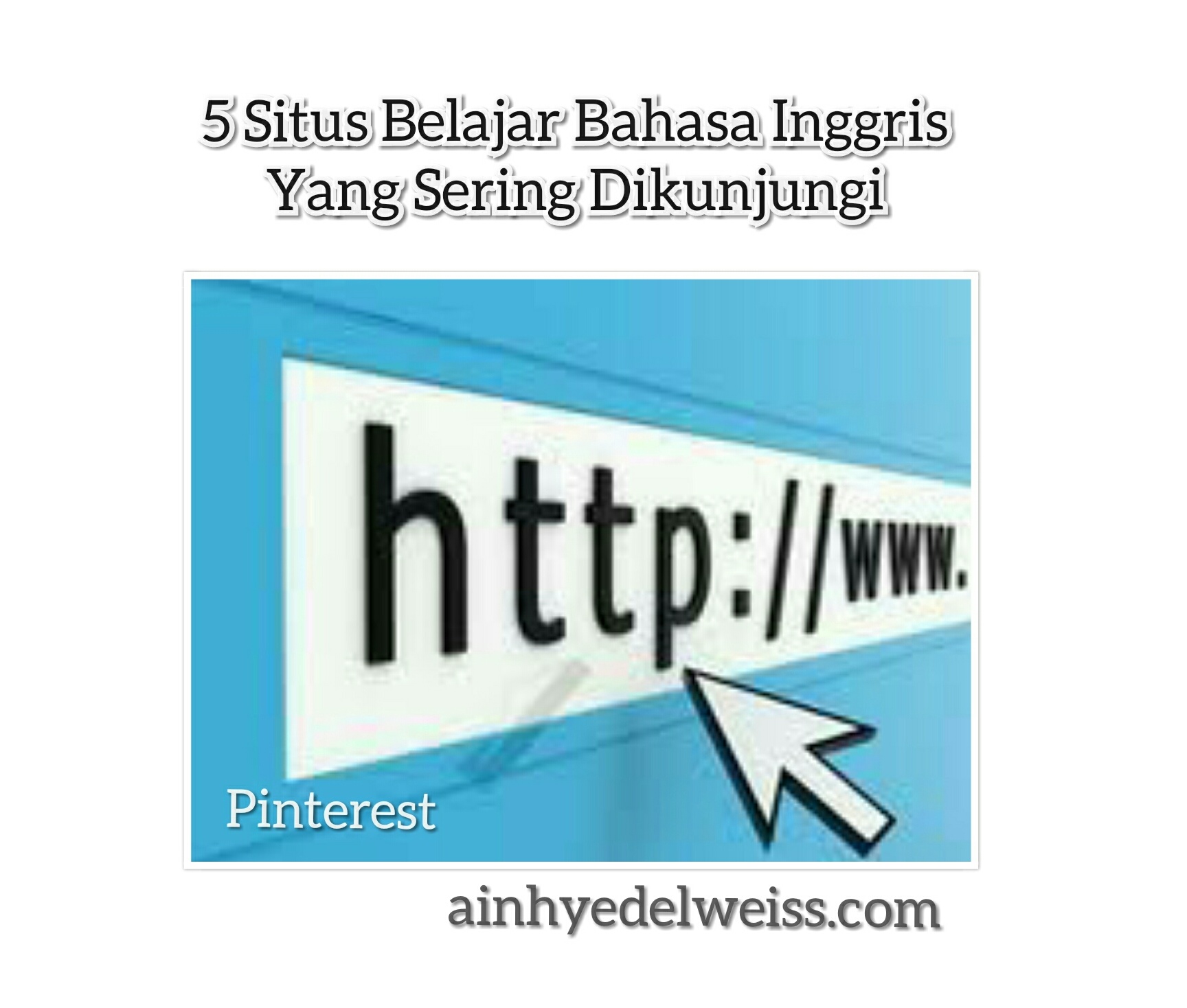 5 Situs Online Belajar Bahasa Inggris Yang Sering Dikunjungi Blog Ainhy Edelweiss