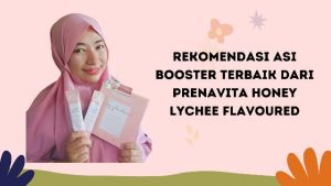 Rekomendasi Booster ASI Terbaik dari Prenavita Honey Lychee