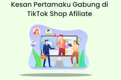 Pengalaman gabung di TikTok Shop Afiliate